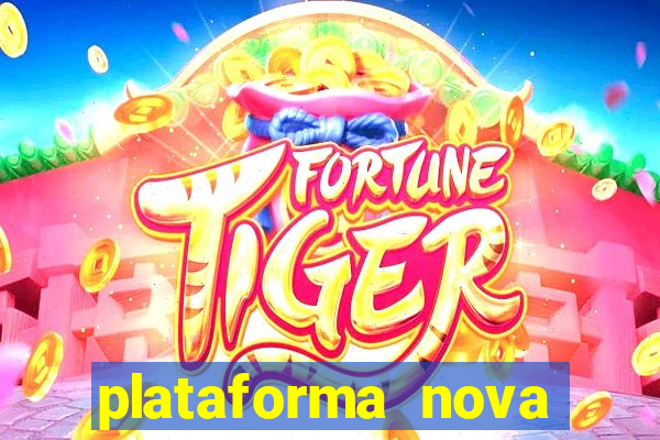 plataforma nova fortune tiger 2024